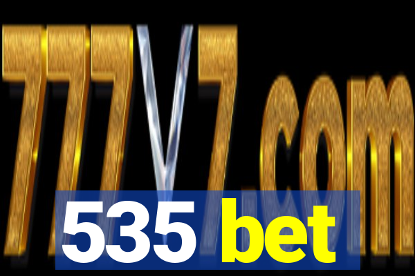 535 bet